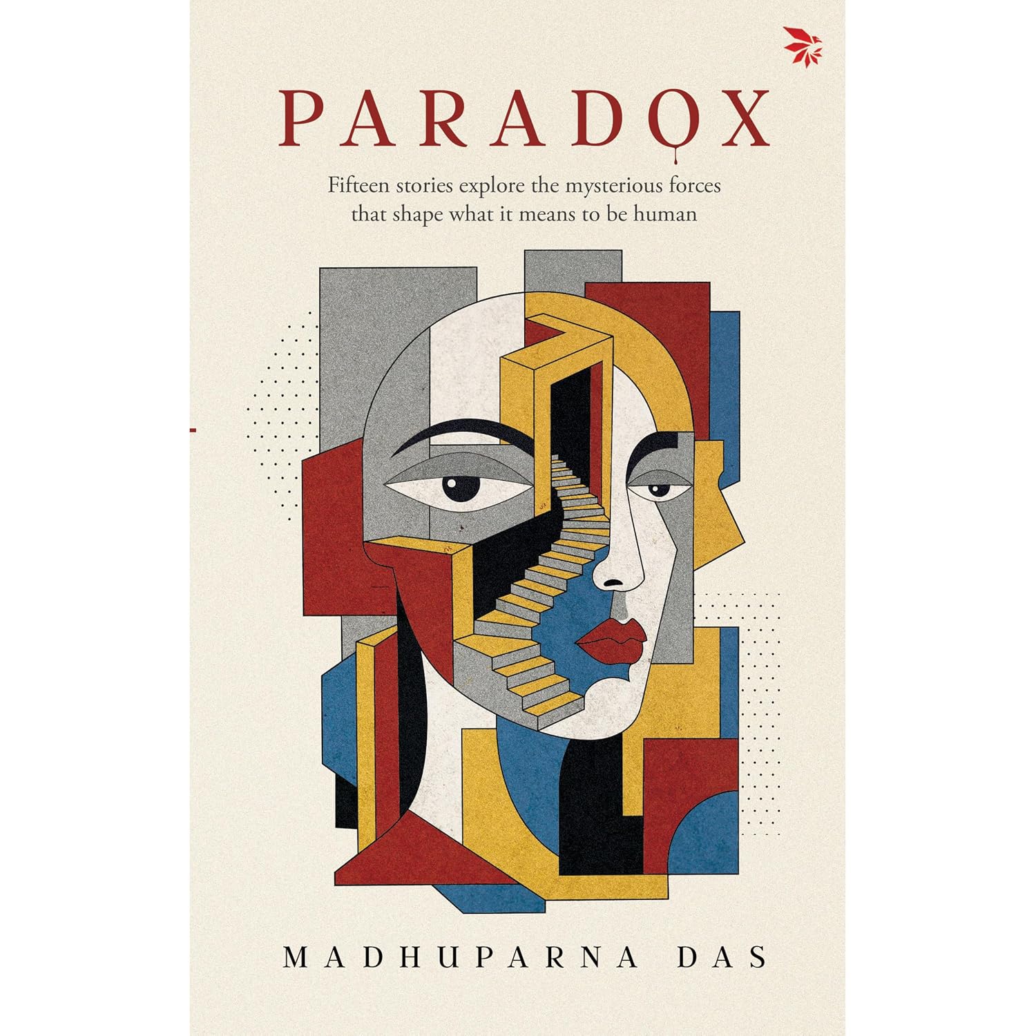 Paradox: Fifteen Stories Explore the Mysterious Forces That Shape What It Means to Be Human