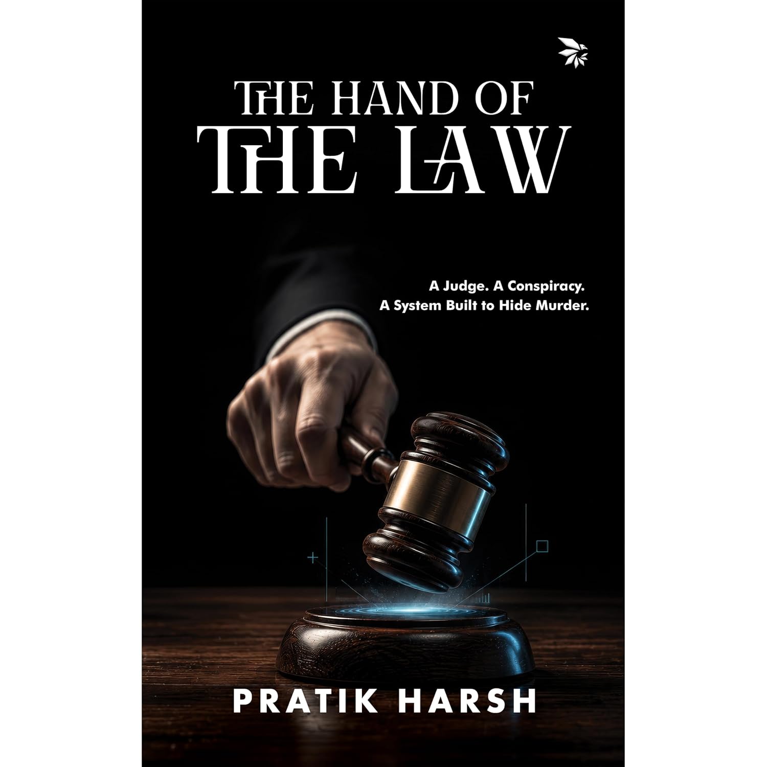 The Hand of the Law: A Judge. A Conspiracy. A System Built to Hide Murder.